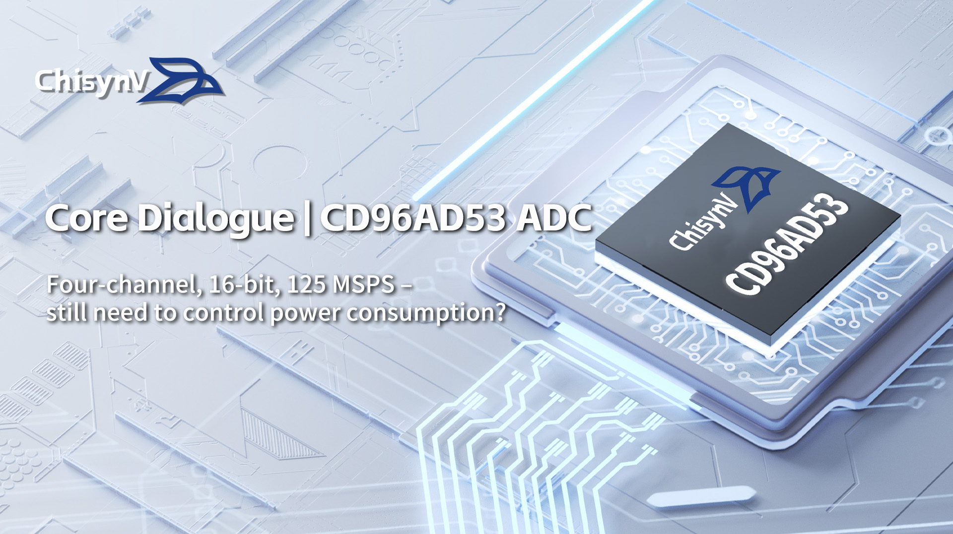Four-channel, 16-bit, 125 MSPS – still need to control power consumption? Check out the CD96AD53.