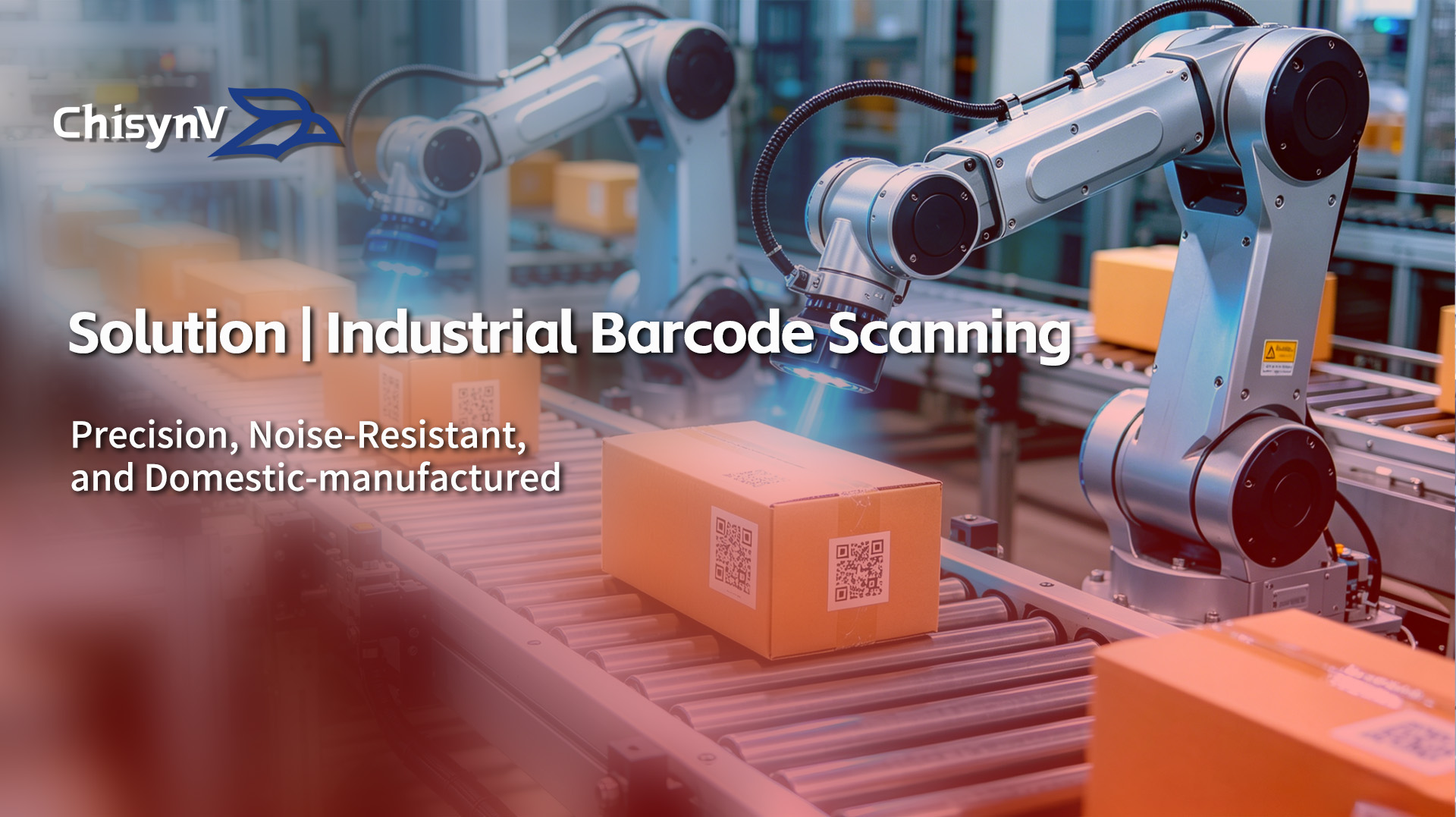 Precision, Noise-Resistant, and Domestic-manufactured | ChisynV's Industrial Barcode Scanning Solution